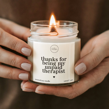 Load image into Gallery viewer, Thanks For Being My Unpaid Therapist Candle, Gift For Friend