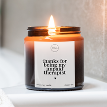 Load image into Gallery viewer, Thanks For Being My Unpaid Therapist Candle, Gift For Friend