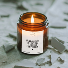 Load image into Gallery viewer, Thanks For Being My Unpaid Therapist Candle, Gift For Friend