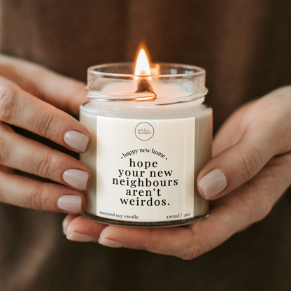 Hope Your New Neighbours Aren't Weirdos Candle, Funny New Home Gift