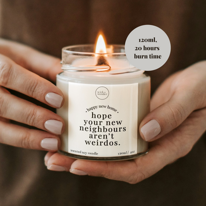 Hope Your New Neighbours Aren't Weirdos Candle, Funny New Home Gift