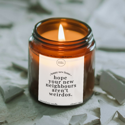 Hope Your New Neighbours Aren't Weirdos Candle, Funny New Home Gift