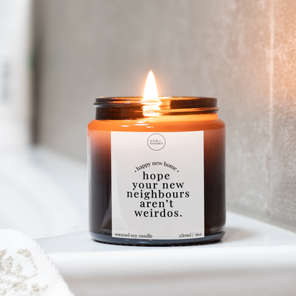 Hope Your New Neighbours Aren't Weirdos Candle, Funny New Home Gift