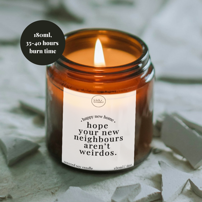 Hope Your New Neighbours Aren't Weirdos Candle, Funny New Home Gift